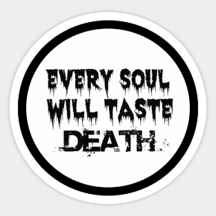 Every Soul Will Taste Death Sticker